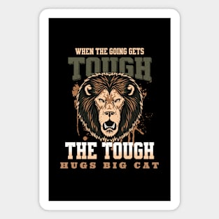 The Tough Hugs Cat Lion Nature Fun Good Vibes Free Spirit Magnet